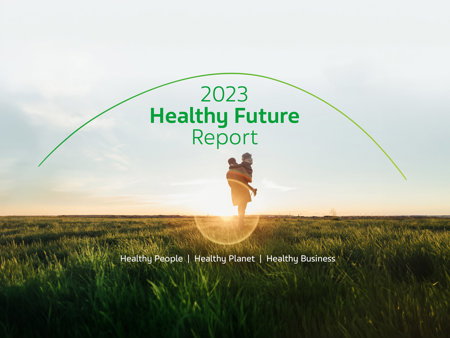 Healthy Future Report 2023 - Healthy Peope - Healthy Planet - Healthy Business